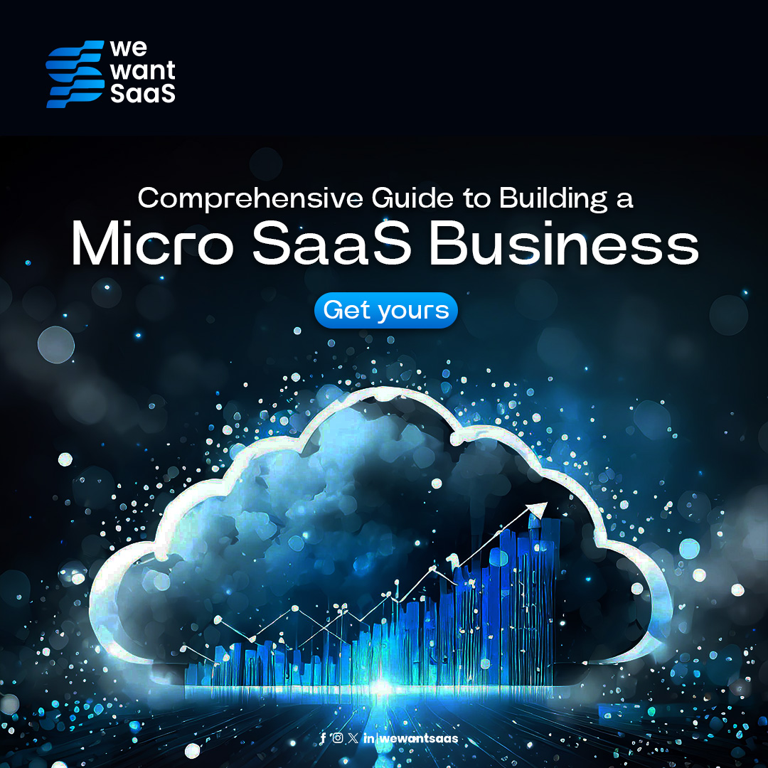 Comprehensive Guide to Building a Micro SaaS Business